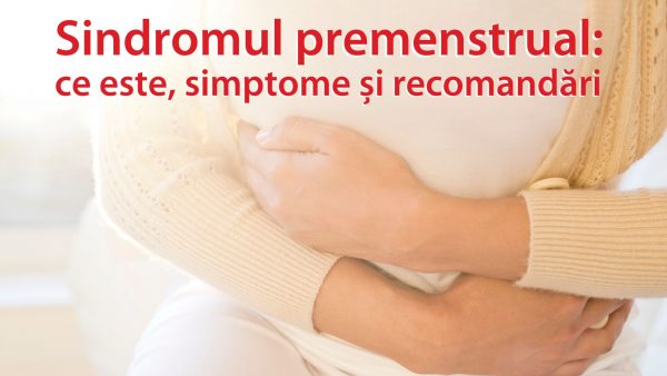 Sindrom premenstrual (SPM): factori de risc, simptome si tratament